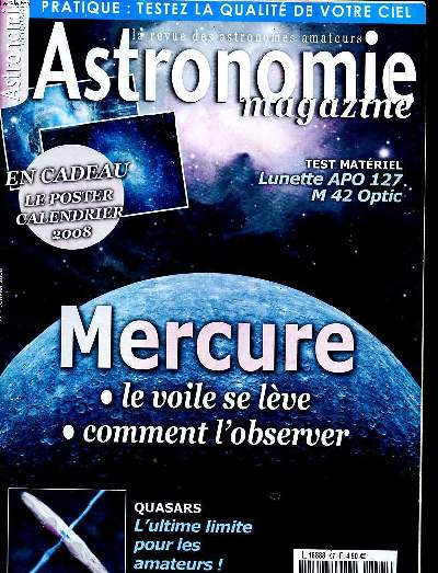 Astronomie magazine Mercure le voile se lve Sommaire: Mercure le voile se lve, comment l'observer?; Lunette APO 127 M 42 optic; Quasars: l'ultime limite pour les amateurs ...