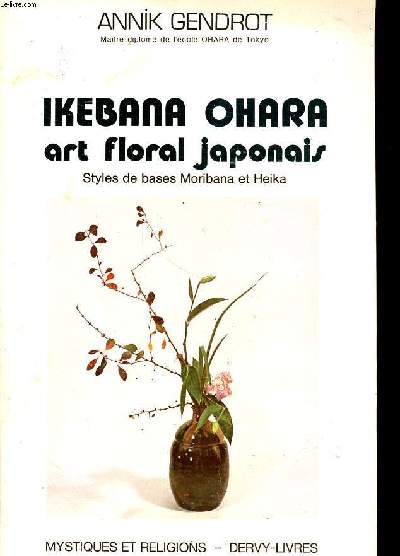 Ikebana Ohara art floral japonais Styles de bases Moribana et Heika