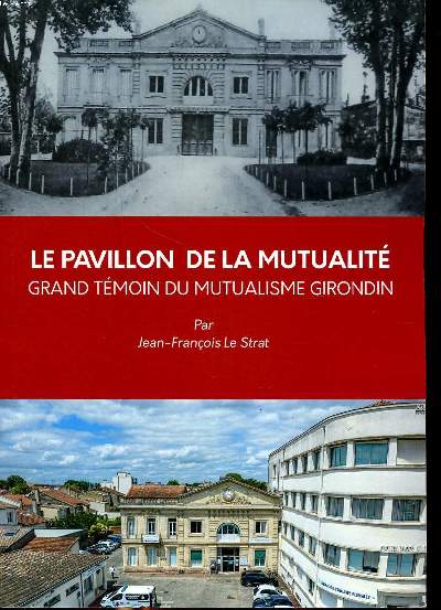 Le pavillon de la mutualit Grand tmoin du mutualisme girondin