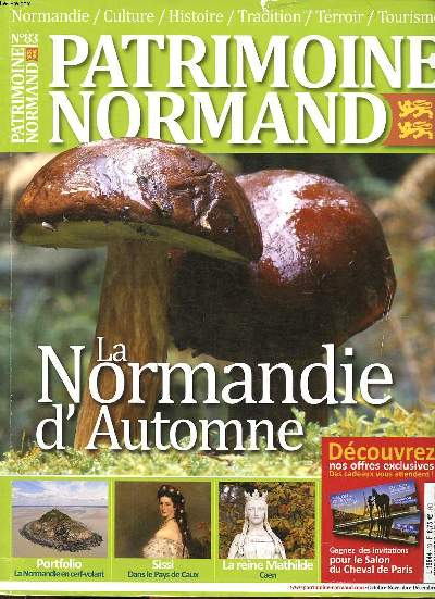 Patrimoine normand N83 la Normandie d'automne Sommaire: la Normandie d'automne; la Normandie en cerf-volant; Sissi dans le pays de Caux; la reine Mathilde Caen...