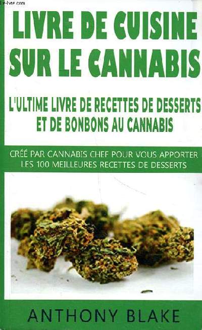 Livre de cuisine sur le cannabis L'ultime livre de recettes de desserts et de bonbons au cannabis