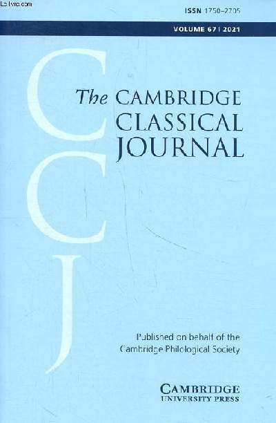 The Cambridge classical journal Volume 67 Sommaire: The role of Lysias' speech in plato's Phaedrus; Protagoras and the beginnings of grammar; Horace's monument ...