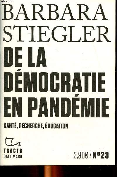 De la dmocratie en pandmie sant, recherche, ducation Tracts Gallimard N23