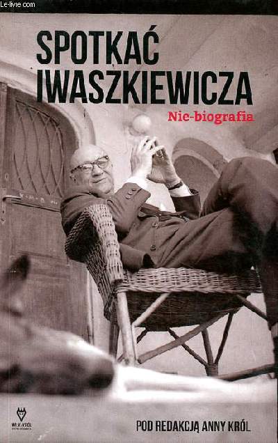 Spotkac Iwaszkiewicza Nie-biografia