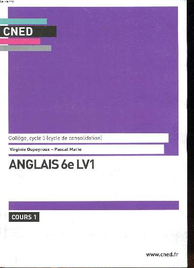 Anglais 6 LV1 Collge, cycle 3 (cycle de consolidation) Cours 1 Cours 2 Devoirs et Corrigs 4 volumes Sommaire: Hello and welcome; Morning routine; A great weekend !; The Bristish Isles; Sailing to Ireland ...