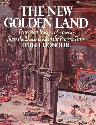 The new golden land European images from the discoveries to the present time