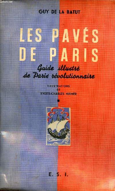 Les pavs de Paris Guide illustr de Paris rvolutionnaire Tome 1er
