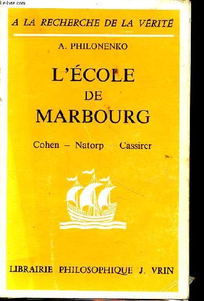 L'cole de Marbourg Cohen - Natorp - Cassirer A la recherche de la vrit