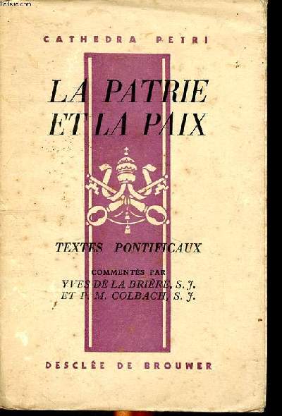 La patrie et la paix textes pontificaux comments par De la Brire Yves et Colbach P.M.