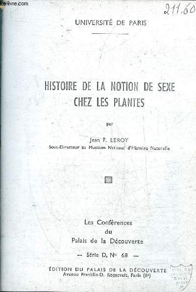 HISTOIRE DE LA NOTION DE SEXE CHEZ LES PLANTES - UNIVERSITE DE PARIS LES CONFERENCES DU PALAIS DE LA DECOUVERTE SERIE D N68.