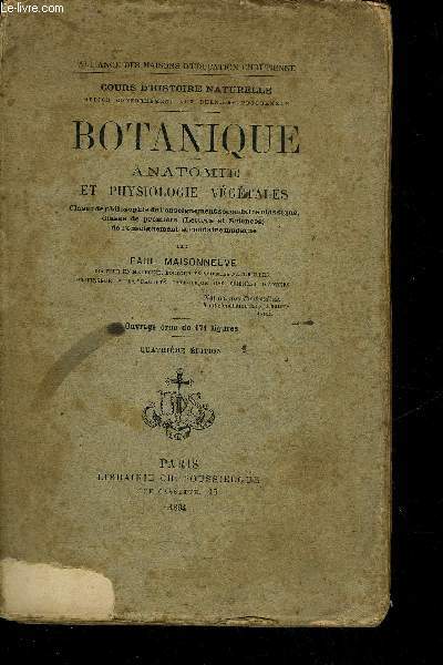 BOTANIQUE - ANATOMIE ET PHYSIOLOGIE VEGETALES / 4E EDITION.