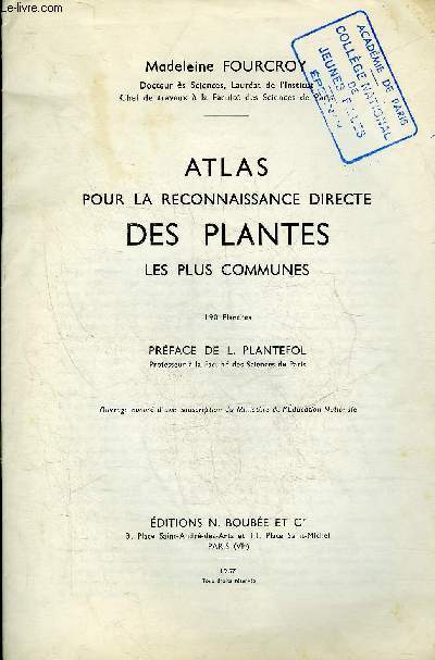 ATLAS POUR LA RECONNAISSANCE DIRECTE DES PLANTES LES PLUS COMMUNES.