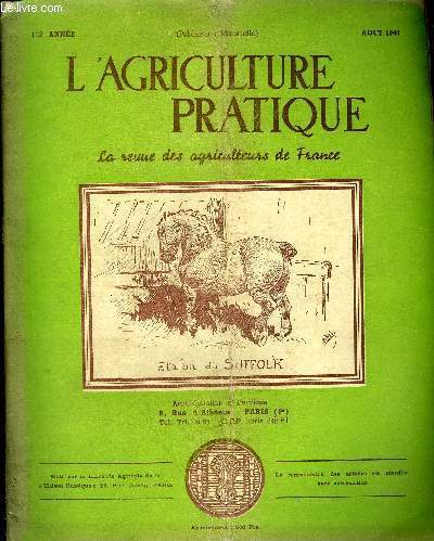 L'AGRICULTURE PRATIQUE - AOUT 1948 - La fonction publique - comment se transforme l'agriculture d'une rgion par Bernard Coisier - le prix des baux a ferme en 1948 - la cuisson des pommes de terre avec fourrages en silo par Henry Blin etc.
