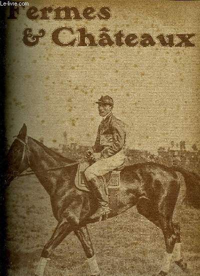 FERMES & CHATEAUX N97 SEPT 1913 - Sur notre ami le cheval - la chasse  l'Isard aux Pyrnes - la socit du cheval de guerre - les roses de boskoop - la pche du mois .