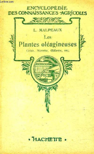 LES PLANTES OLEAGINEUSES COLZA NAVETTE OEILLETTE ETC. - COLLECTION ENCYCLOPEDIE DES CONNAISSANCES AGRICOLES.