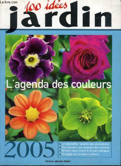 100 IDEES DE JARDINS L'AGENDA DES COULEURS 2005