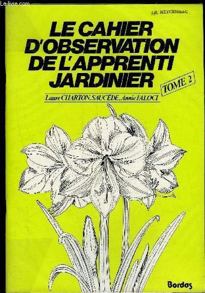 LE CAHIER D'OBSERVATION DE L'APPRENTI JARDINIER -TOME 2