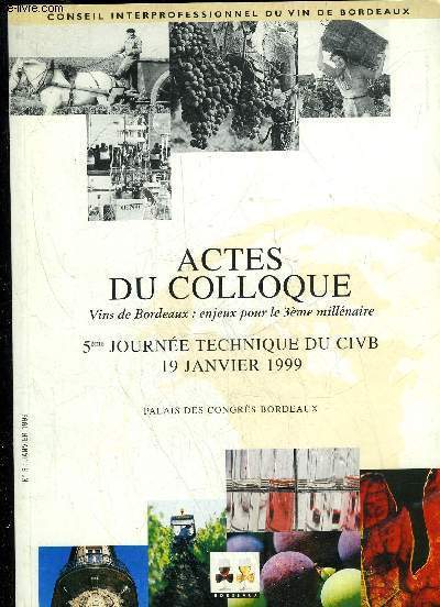 ACTES DU COLLOQUE - VINS DE BORDEAUX : ENJEUX POUR LE 3EME MILLENAIRE