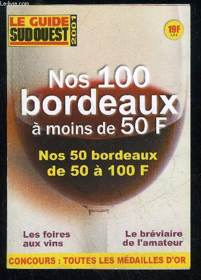 NOS 100 BORDEAUX A MOINS DE 50 F - LE GUIDE DU SUD OUEST 2001