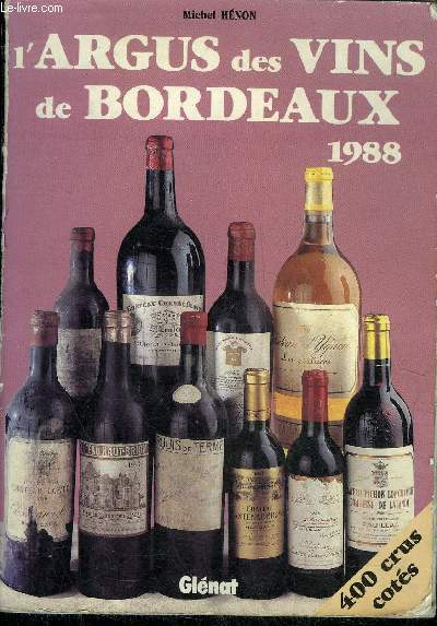 L'ARGUS DES VINS DE BORDEAUX 1988 - 400 CRUS COTES.