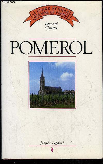 POMEROL - LE GRAND BERNARD DES VINS DE FRANCE
