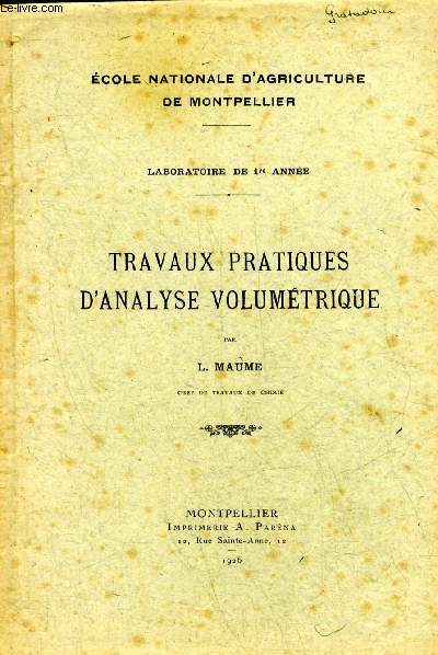 TRAVAUX PRATIQUES D'ANALYSE VOLUMETRIQUE - ECOLE NATIONALE D'AGRICULTURE DE MONTPELLIER - LABORATOIRE DE 1RE ANNEE.