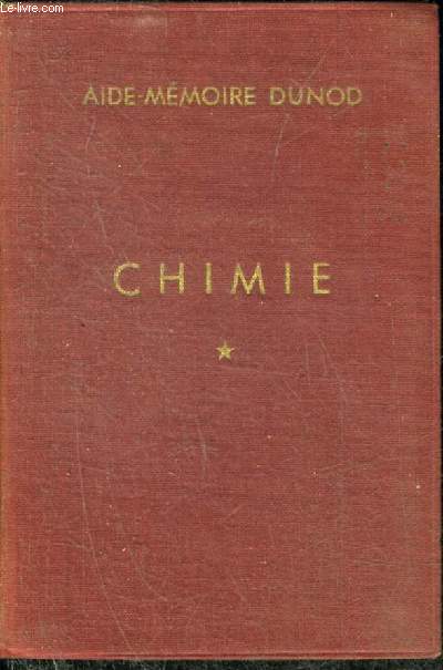 CHIMIE - TOME 1 : MESURES CONSTANTES PHYSIQUES DES CORPS CHIMIQUES - 67E EDITION - AIDE MEMOIRE DUNOD.