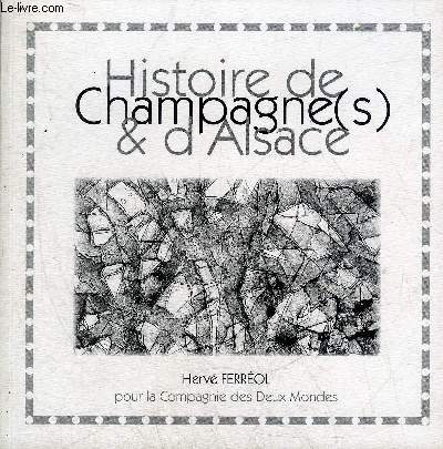 HISTOIRE DE CHAMPAGNE (S) & D'ALSACE.