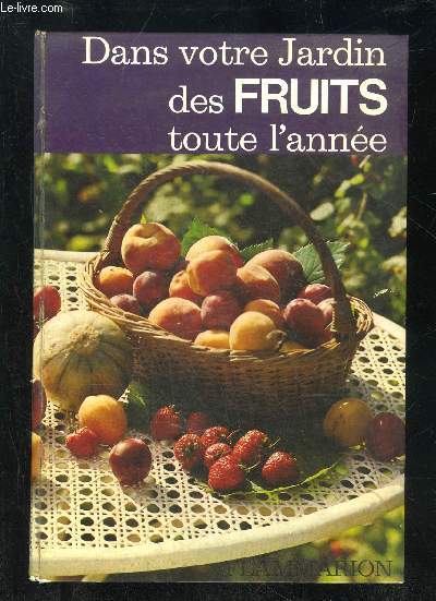 DANS VOTRE JARDIN... DES FRUITS TOUTE L'ANNEE