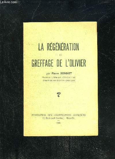 LA REGENERATION ET LE GREFFAGE DE L'OLIVIER