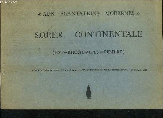 AUX PLANTATIONS MODERNES - S.O.P.E.R. CONTINENTALE (EST RHONE ALPES CENTRE) .