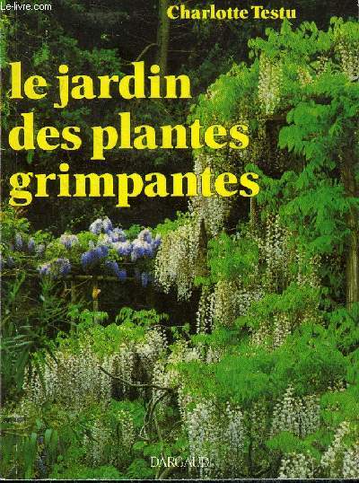 LE JARDIN DES PLANTES GRIMPANTES.