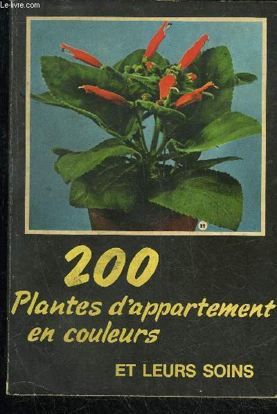 200 PLANTES D'APPARTEMENT EN COULEURS ET LEURS SOINS