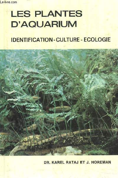 LES PLANTES D'AQUARIUM - IDENTIFICATION CULTURE ECOLOGIE