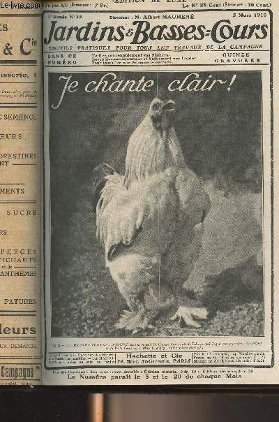 JARDINS ET BASSES-COURS N 49 3e anne - 5 mars 1910 - Taillez convenablement vos pchers - Comment faire apprcier les oeufs de votre basse-cour - Pour installer une aspergerie parfaite - Logez conomiquement et sainement vos lapins - Encourageant succs