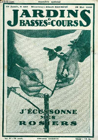 JARDINS ET BASSES-COURS N 382 J'ECUSSONE MES ROSIERS.