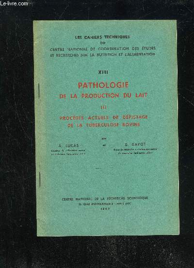 PATHOLOGIE DE LA PRODUCTION DU LAIT - VOLUME III - PROCEDES ACTUELS DE DEPISTAGE DE LA TUBERCULOSE BOVINE