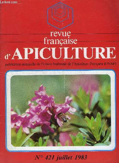 REVUE FRANCAISE D'APICULTURE N421 JUILLET 1983 - Discipline = efficacit - savoir se prsenter - abeilles vos papiers - ah la priode bleue - venimeux voisinage - de bonnes rcoltes - rcidive a lazie - abeilles embaumeuses - 60 ans d'apiculture (suite)