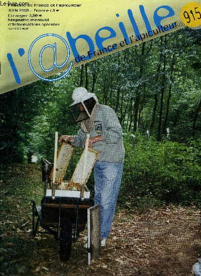 L'ABEILLE DE FRANCE ET L'APICULTEUR N915 JUIN 2005 - Pertes d'abeilles lors du fauchage des champs en fleurs - une IGP pour le miel d'Alsace - les abeilles du district d'Yverdon sont immobilises jusqu'a l't etc.