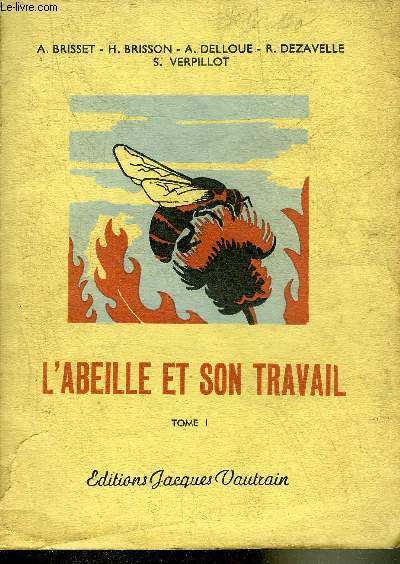 L'ABEILLE ET SON TRAVAIL - TOME 1.