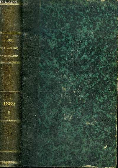 RECUEIL DE MEDECINE VETERINAIRE - TOME 2 - 1882 - N 13 AU N 23 .