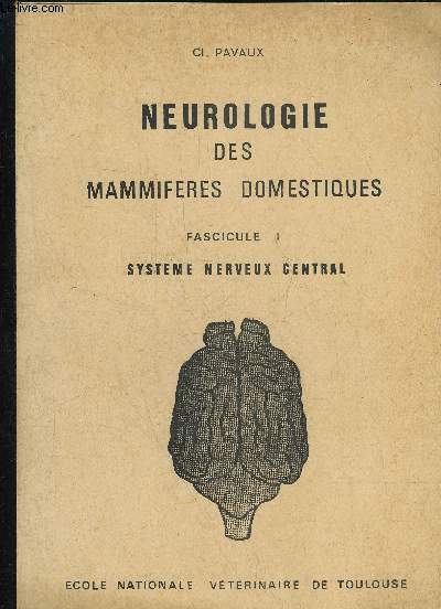 NEUROLOGIE DES MAMMIFERES DOMESTIQUES - FASCICULES 1 ET 2