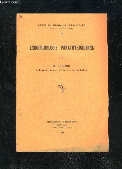 REVUE DE MEDECINE VETERINAIRE 1938 - ENDOCRINOLOGIE PARATHYROIDIENNE