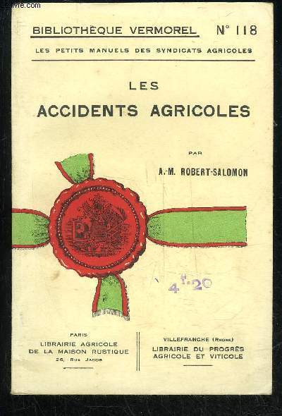 LES ACCIDENTS AGRICOLES - BIBLIOTHEQUE VERMOREL N 118