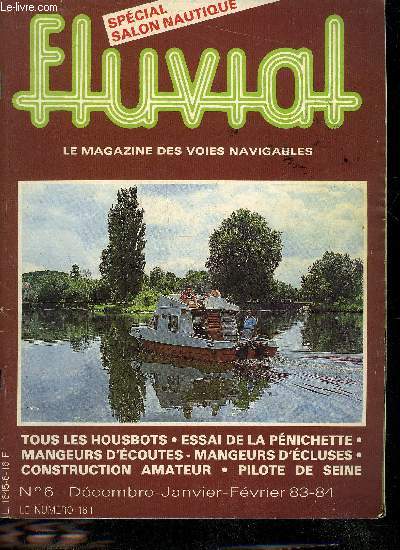 FLUVIAL N6 DEC JANV FEV 1983-1984 SPECIAL SALON NAUTIQUE - Tous les hosbots - essai de la pnichette - mangeurs d'coutes - mangeurs d'cluses - construction amateur - pilote de seine .