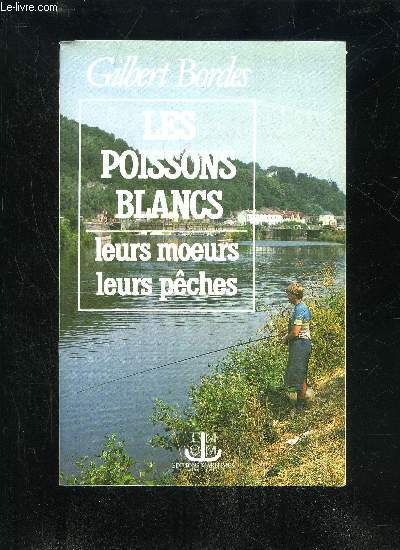 LES POISSONS BLANCS - LEURS MOEURS LEURS PECHES