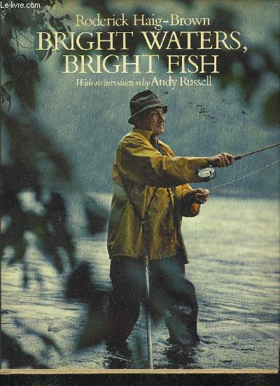 BRIGHT WATERS BRIGHT FISH - AN EXAMINATION OF ANGLING IN CANADA.