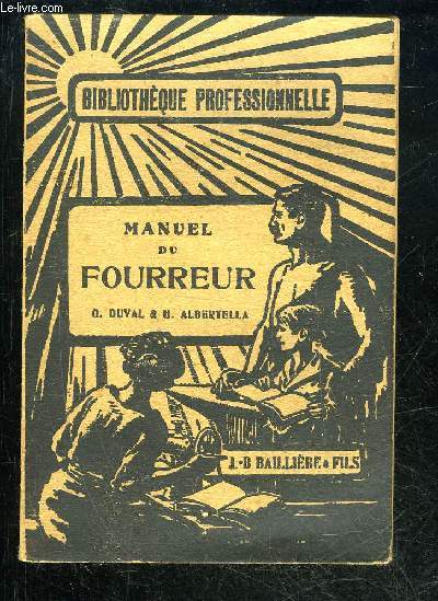 FOURREUR - VIII. MANUELS DES INDUSTRIES DES CUIRS ET PEAUX, DU CAOUTCHOUC - BIBLIOTHEQUE PROFESSIONNELLE
