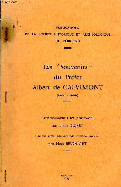 LES SOUVENIRS DU PREFET ALBERT DE CALVIMONT 1804-1858.