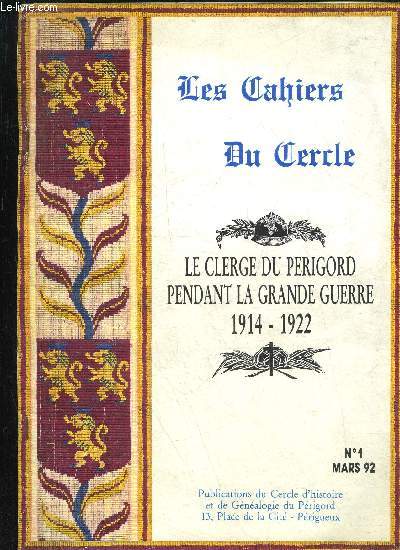 LES CAHIERS DU CERLE - LE CLERGE DU PERIGORD PENDANT LA GRANDE GUERRE 1914 - 1922 - N1 MARS 92